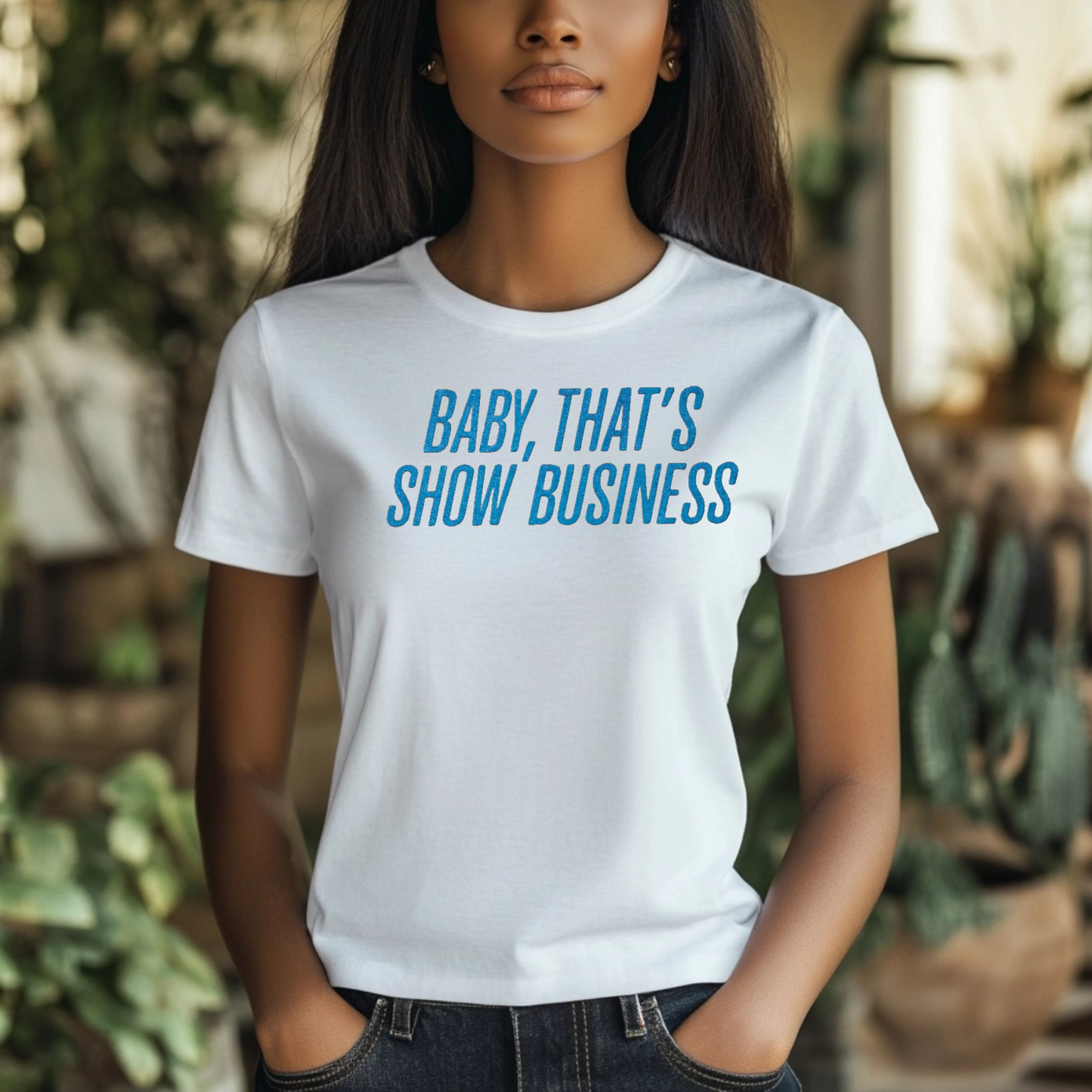Baby, that’s show business