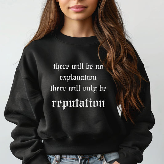 There Will Be No Explanation, There Will Only Be Reputation